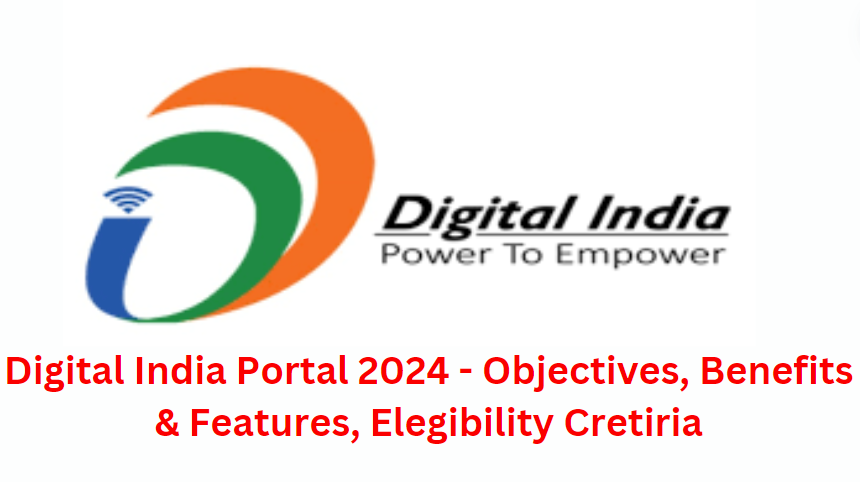 Digital India Portal 2024 - Objectives, Benefits & Features, Elegibility Cretiria