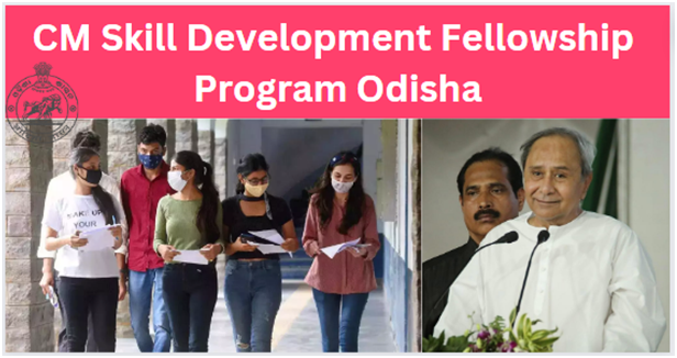 Odisha CM Skill Development Fellowship Program