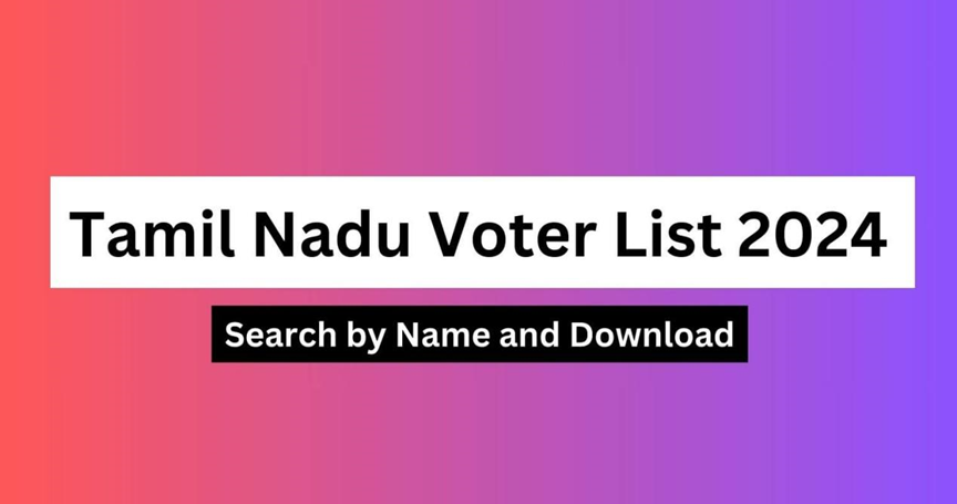 Tamil Nadu Voter List 2024